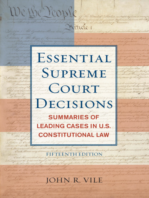 Title details for Essential Supreme Court Decisions by John R. Vile - Available